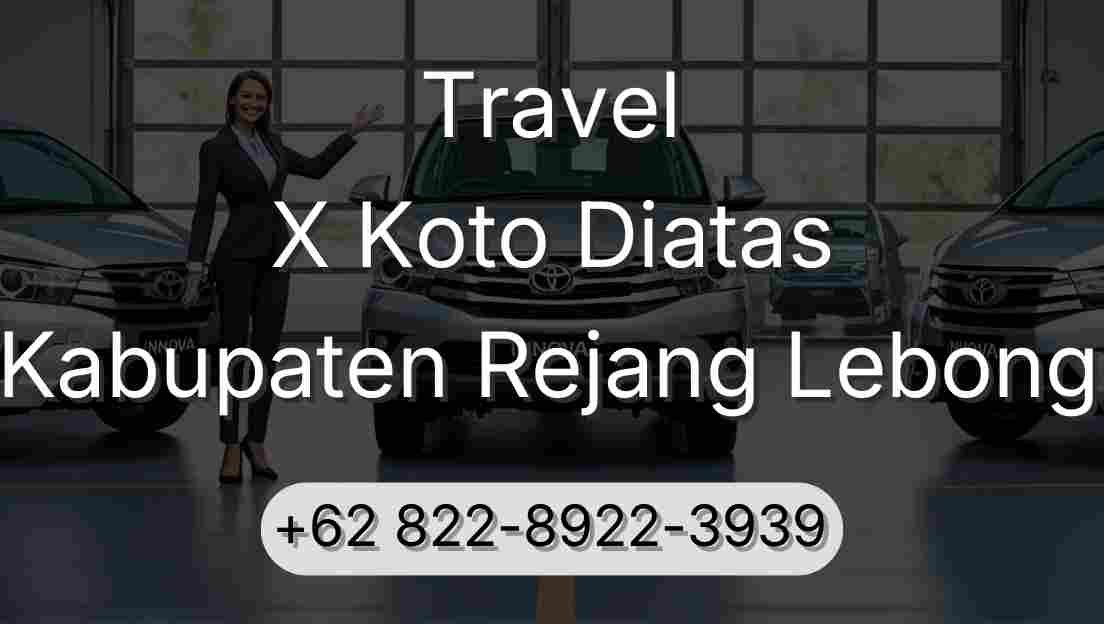 Travel X Koto Diatas Kabupaten Rejang Lebong