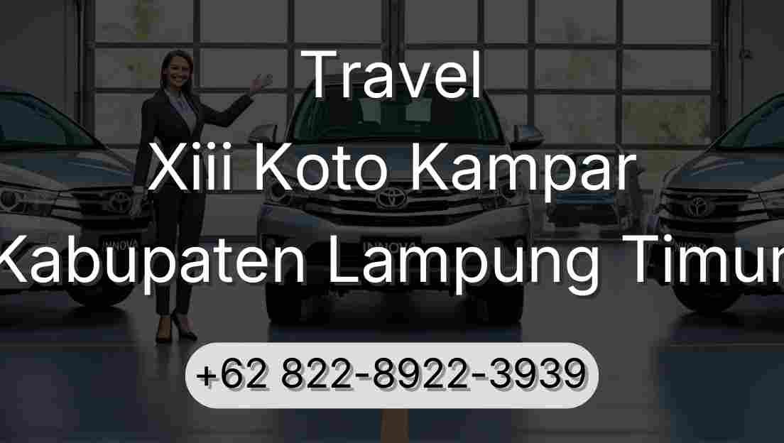 Travel Xiii Koto Kampar Kabupaten Lampung Timur