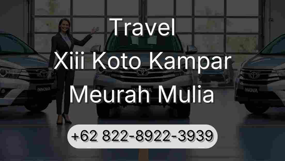Travel Xiii Koto Kampar Meurah Mulia