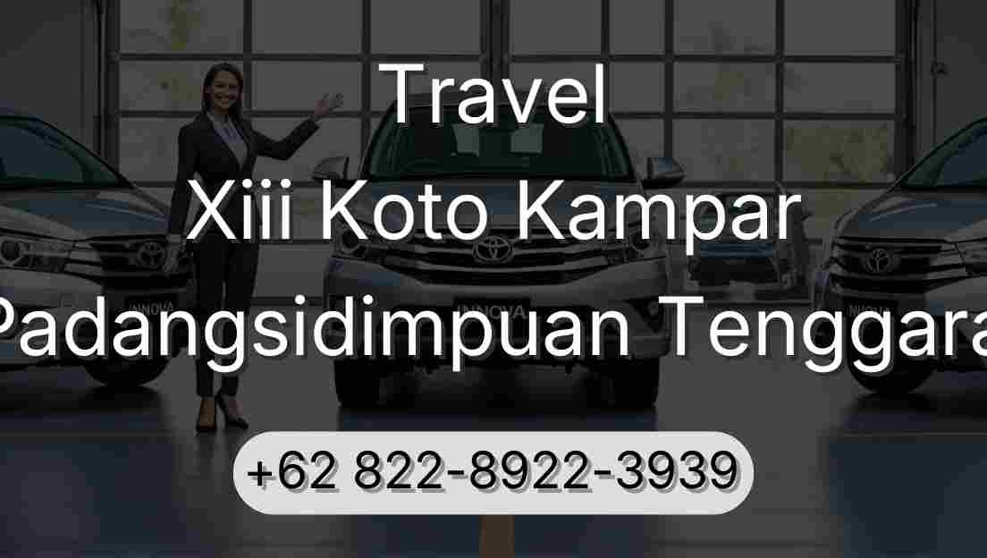 Travel Xiii Koto Kampar Padangsidimpuan Tenggara