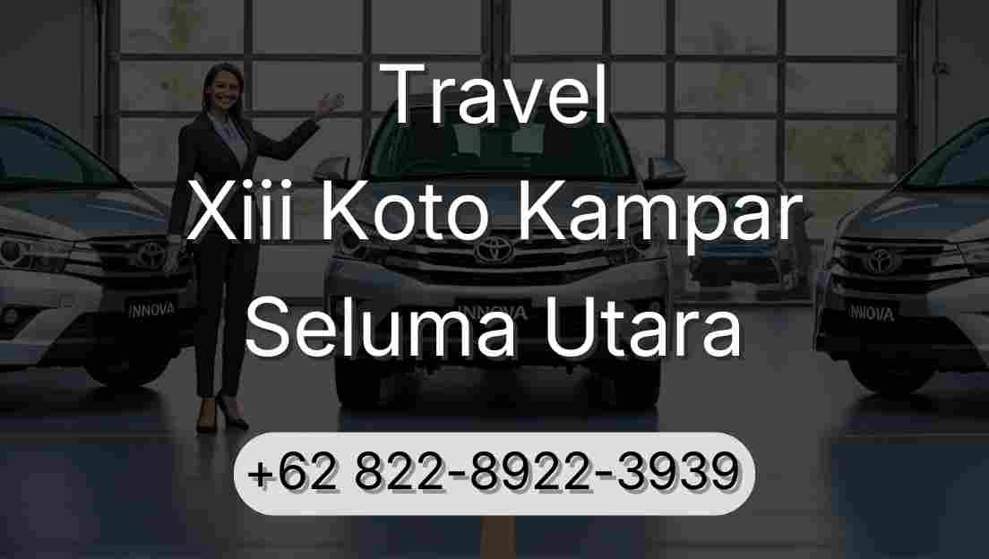 Travel Xiii Koto Kampar Seluma Utara